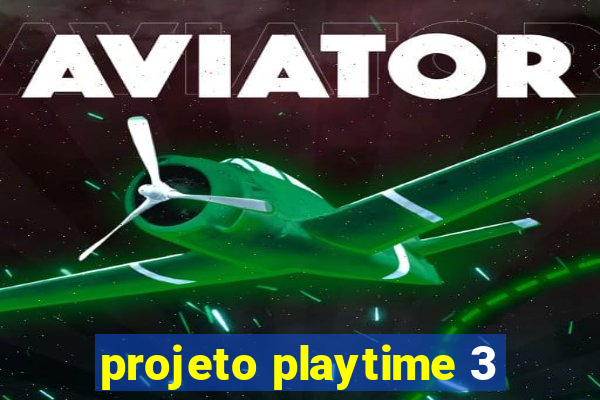 projeto playtime 3